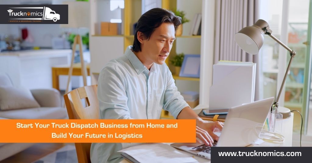 Start Your Truck Dispatch Business from Home and Build Your Future in Logistics